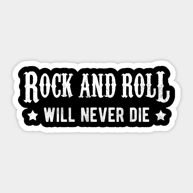 Rock And Roll Will Never Die Music Lover Vintage Sticker by Foxxy Merch